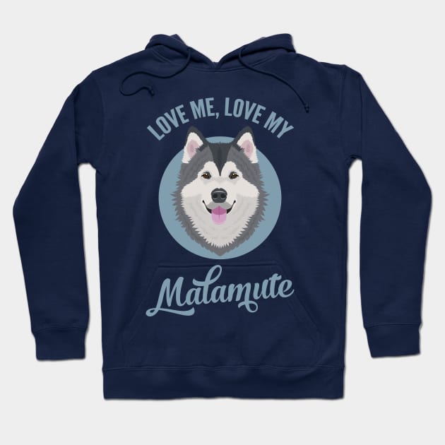 Love Me, Love My Malamute Hoodie by threeblackdots